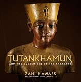 Tutankhamun and the Golden Age of the Pharaohs: A Souvenir Book