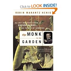 The Monk in the Garden: The Lost and Found Genius of Gregor Mendel, the Father of Genetics