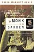 The Monk in the Garden: The Lost and Found Genius of Gregor Mendel, the Father of Genetics