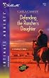 Defending The Rancher's Daughter (Silhouette Intimate Moments) (Silhouette Intimate Moments)