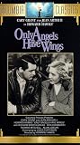 Only Angels Have Wings Only Angels Have Wings
