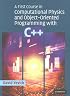 A First Course in Computational Physics and Object-Oriented Programming with C++