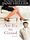 Ex to Grind, An: A Novel