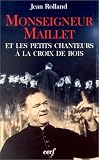 Monseigneur Maillet et les petits chanteurs à la croix de bois