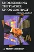 Understanding the Teacher Union Contract: A Citizen's Handbook (New Studies in Social Policy, 1)