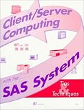 Client/Server Computing with the SAS System: Tips and Techniques