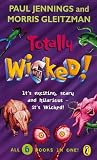 Totally Wicked!: Nos.1-6 of Wicked (Wicked)