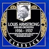 The Chronological Classics: Louis Armstrong and His Orchestra 1936-1937 von Louis Armstrong & His Orchestra