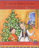 Le Noël de Marek et d'Alice = Marek and Alice's Christmas