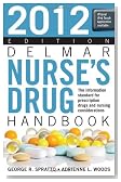 Delmar Nurse's Drug Handbook 2012 Edition (Delmar's Nurse's Drug Handbook)
