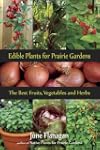 Edible Plants for Prairie Gardens: Th...