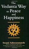 The Vedanta Way to Peace and Happiness