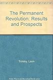 The permanent revolution ; and Results and prospects