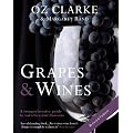Oz Clarke: Grapes & Wines: A Comprehensive Guide to Varieties and Flavours