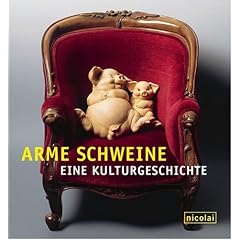 Arme Schweine. Eine Kulturgeschichte