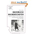 Unheimliche Nachbarschaften: Essays zum K�lte-Kult und der Schlaflosigkeit der philosophischen Anthropologie im 20. Jahrhundert