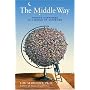 The Middle Way: Finding Happiness in a World of Extremes