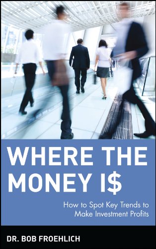 Where the Money Is: How to Spot Key Trends to Make Investment Profits (Wiley Audio)