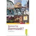 Kennen Sie Darmstadt?: Stadtf�hrer