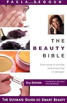The Beauty Bible: The Ultimate Guide to Smart Beauty, 2nd Edition