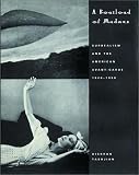 A Boatload of Madmen: Surrealism and the American Avant-Garde, 1920-1950