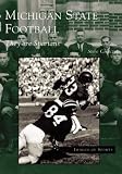 Michigan  State  Football:  They  Are  Spartans   (MI)  (Images  of  Sports)