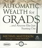 Automatic Wealth for Grads: And Anyone Else Just Starting Out