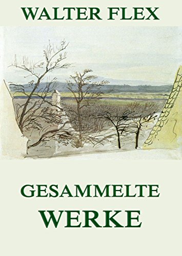 Gesammelte Werke: Vollständige Ausgabe (German Edition)