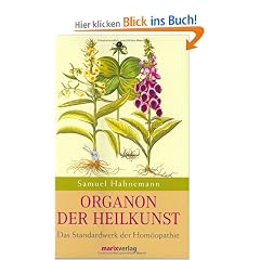 Organon der Heilkunst: Das Standardwerk der Hom�opathie