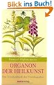 Organon der Heilkunst: Das Standardwerk der Hom�opathie