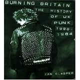 Burning Britain: The History Of Punk 1980-1984