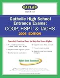 Catholic High School Entrance Exams (COOP/HSPT) 2006 (Kaplan Catholic High School Entrance Exams (COOP, HSPT, & Tachs))