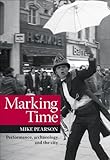 Marking time : performance, archaeology and the city