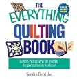 The Everything Quilting Book: Simple Instructions for Creating the Perfect Family Heirloom (Everything Series) by Sandra Detrixhe
