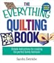 The Everything Quilting Book: Simple Instructions for Creating the Perfect Family Heirloom (Everything (Hobbies & Games))