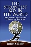 The Strongest Boy in the World: How Genetic Information Is Reshaping Our Lives