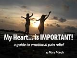 My Heart is Important - a guide to emotional healing