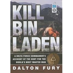 Kill Bin Laden: A Delta Force Commander's Account of the Hunt for the World's Most Wanted Man