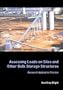 Assessing Loads on Silos and Other Bulk Storage Structures: Research Applied to Practice