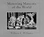 Motoring Mascots of the World (English and French Edition)