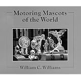 Motoring Mascots of the World (English and French Edition)