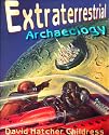 Extraterrestrial Archaeology, New Revised Edition