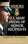 Heroes: U.S. Army Medal of Honor Recipients Heroes: U.S. Army Medal of Honor Recipients