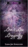 Don't Die, Dragonfly
