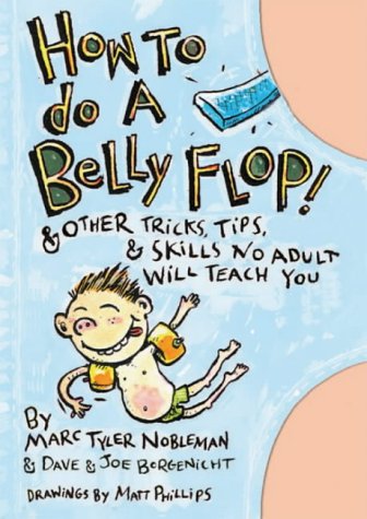 City Travel Guides Discounted  Books : How to Do a Belly Flop!: And Other Tricks, Tips and Skills No Adult Will Teach You
