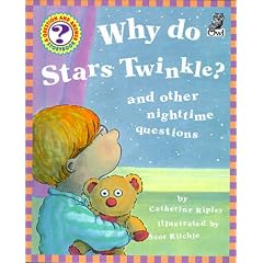 Why Do Stars Twinkle?: And Other Nighttime Questions (Question & Answer Storybook)