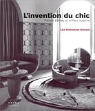 L'Invention du chic : Th�r�se Bonney et le Paris moderne