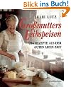 Gro�mutters Leibspeisen - 936 Rezepte aus der guten alten Zeit