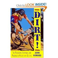 Dirt!: The Philosophy, Technique, and Practice of Mountain Biking