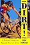 Dirt!: The Philosophy, Technique, and Practice of Mountain Biking